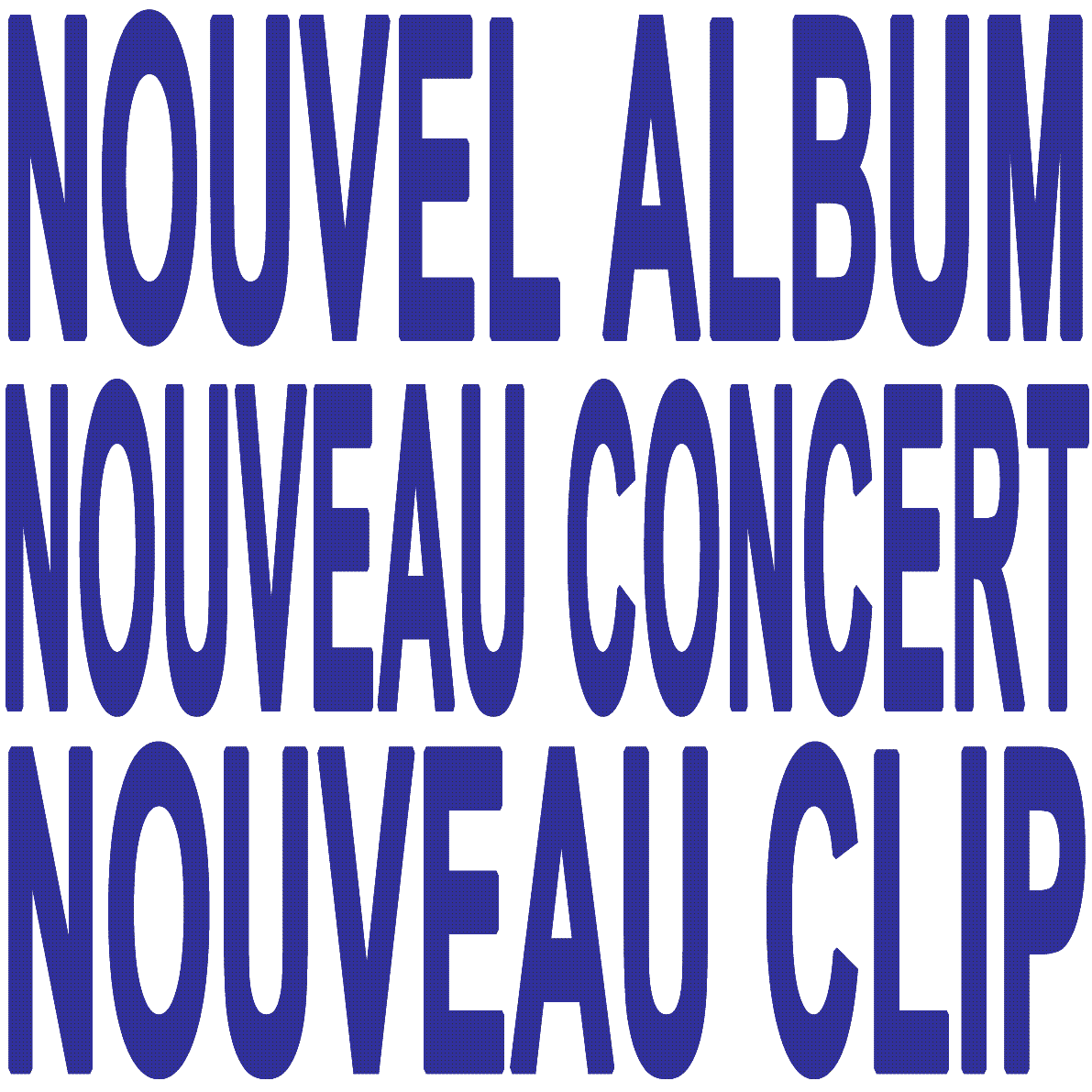AUTRES RIBINES
NOUVEL ALBUM
NOUVEAU CONCERT
NOUVEAU CLIP